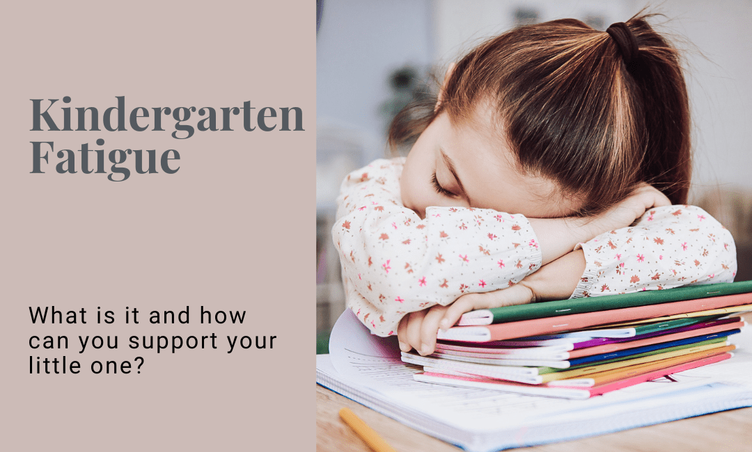 Kindergarten Fatigue – What is it and how can you support your little one